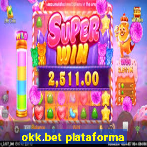 okk.bet plataforma